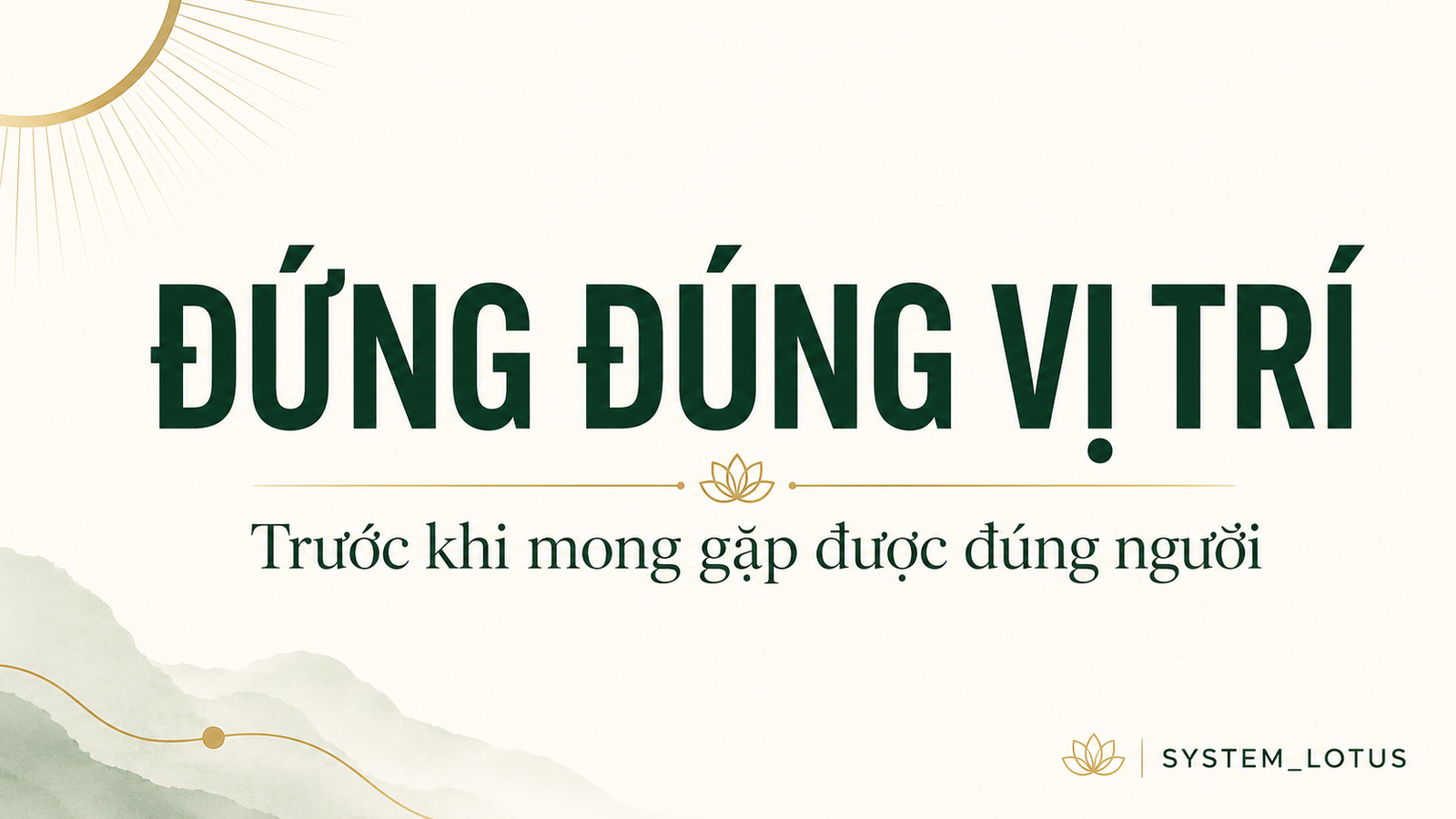 Đứng đúng vị trí trước khi chọn đúng người