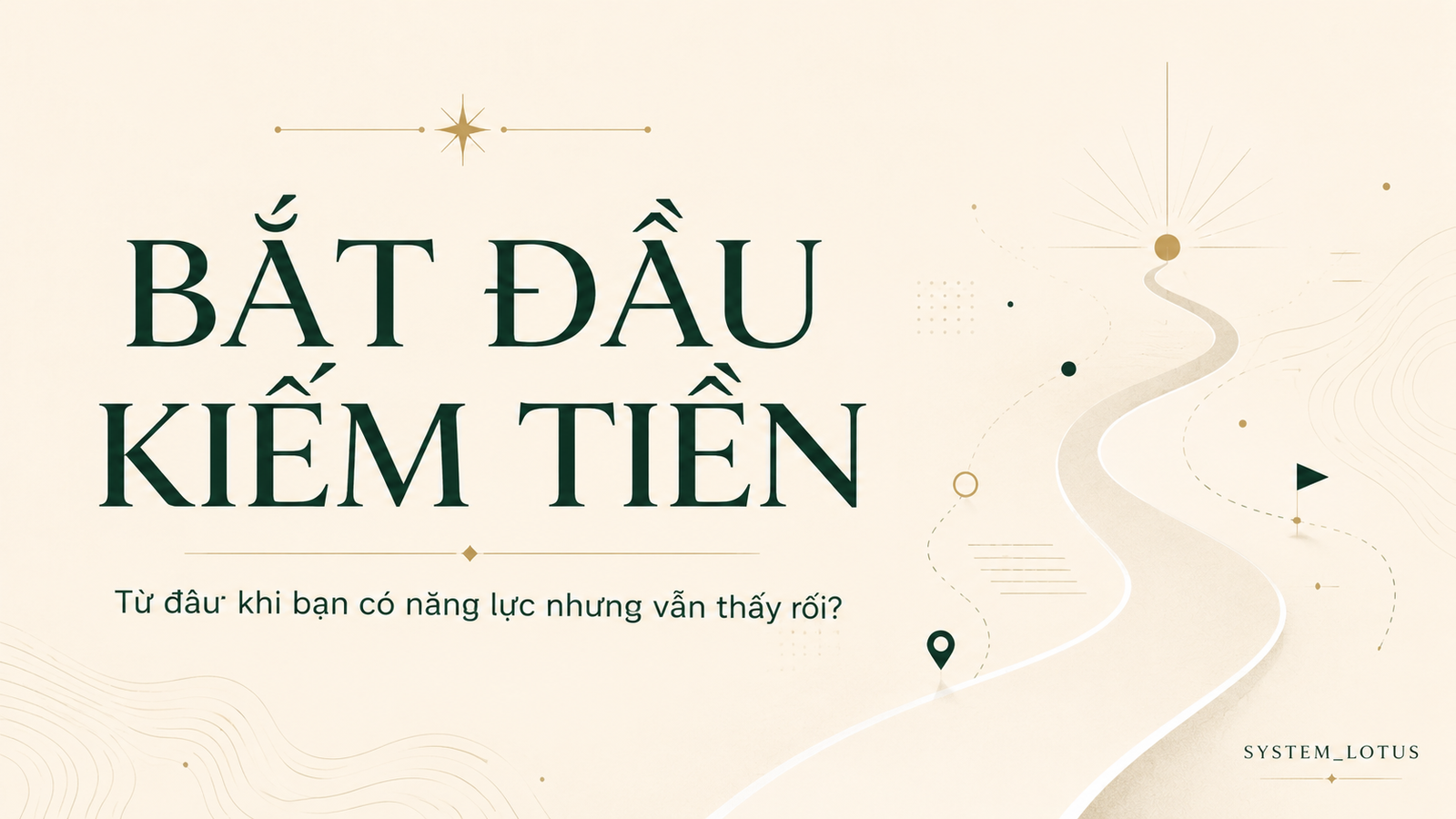 Bắt đầu kiếm tiền từ đâu khi bạn có năng lực?