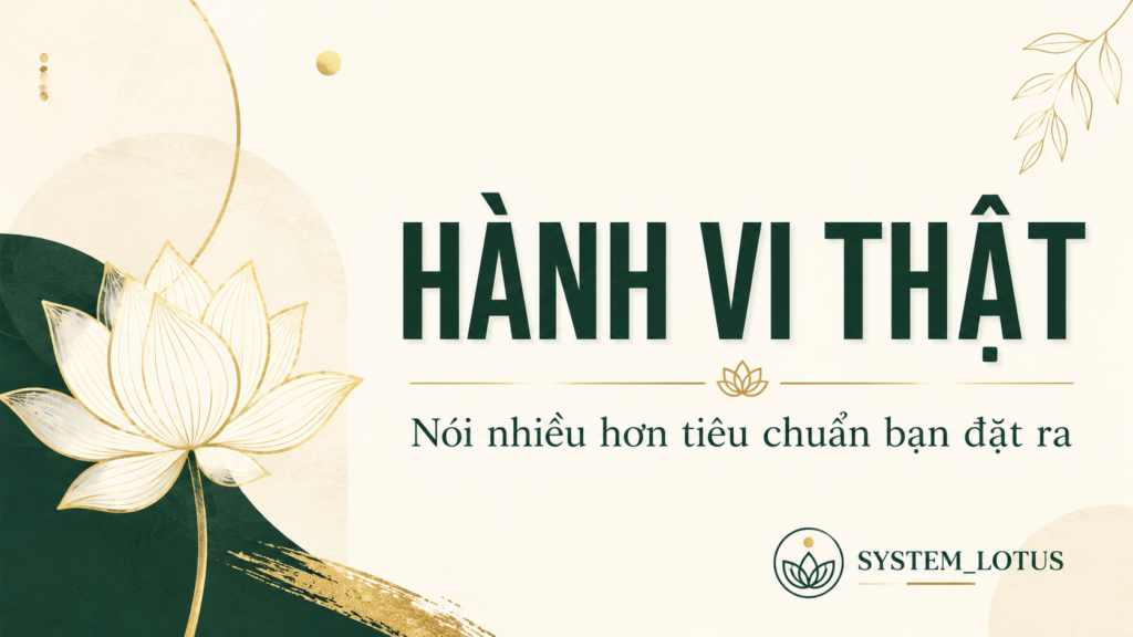 Hành vi thật nói nhiều hơn tiêu chuẩn trong tình cảm